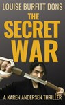 THE SECRET WAR - BURFITT-DONS,  Louise - 9781916449152