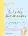 Take Me To Museums - Mary Richards - 9781916474505