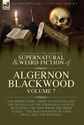 Blackwood, A: Collected Shorter Supernatural & Weird Fiction - Algernon Blackwood - 9781916535503