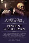 O'Sullivan, V: Collected Supernatural and Weird Fiction of V - Vincent O'Sullivan - 9781916535701