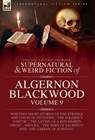 Blackwood, A: Collected Shorter Supernatural & Weird Fiction - Algernon Blackwood - 9781916535886