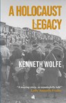 A Holocaust Legacy - Kenneth Wolfe - 9781916556072