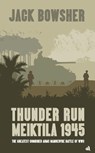 Thunder Run: Meiktila 1945 - Jack Bowsher - 9781916556911