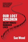 Our Lost Children - Sue Wood - 9781916572867
