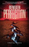 Beneath Perfection - Christian Francis - 9781916582934