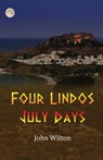 Four Lindos July Days - John Wilton - 9781916596757