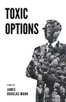 Toxic Options - James Douglas-Mann - 9781916613386