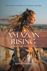 Amazon Rising: Awakening the Wild Feminine - Kristin Fontana - 9781916625518