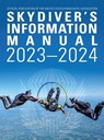 Skydivers Information Manual: 2023-2024 - PARACHUTE ASSOCIATION,  United States - 9781916626843
