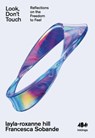 Look, Don't Touch - layla-roxanne hill ; Francesca Sobande - 9781916637078