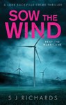 Sow the Wind - S J Richards - 9781916660212