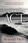 Immorality Act - Berend Mets - 9781916668287