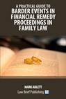 A Practical Guide to Barder Events in Financial Remedy Proceedings in Family Law - Mark Ablett - 9781916698352