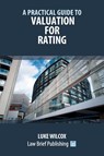 A Practical Guide to Valuation for Rating - Luke Wilcox - 9781916698499