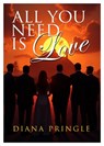 All You Need Is Love - Diana Pringle - 9781916732766