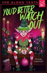 You'd Better Watch Out - Frank Cadaver - 9781916747227