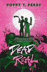 Dead Real - Poppy T. Perry - 9781916747432