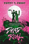 Dead Real - Poppy T. Perry - 9781916747432
