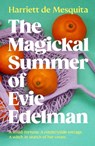 The Magickal Summer of Evie Edelman - Harriett de Mesquita - 9781916747487