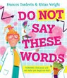 Do Not Say These Words - Frances Tosdevin - 9781916747524