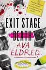 Exit Stage Death - Ava Eldred - 9781916747586