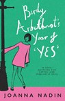 Birdy Arbuthnot’s Year of ‘Yes’ - Joanna Nadin - 9781916747654
