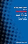 Surviving and Thriving in the Age of AI - Alan Brown - 9781916749184