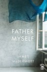 Father Myself - James McDermott - 9781916760103