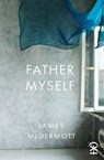 Father Myself - James McDermott - 9781916760110
