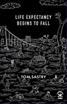 Life expectancy begins to fall - Tom Sastry - 9781916760127