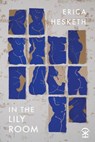 In The Lily Room - Erica Hesketh - 9781916760165