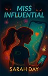 MISS INFLUENTIAL - Sarah Day - 9781916776821