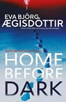 Home Before Dark - Eva Bjorg Ægisdottir - 9781916788602