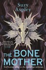 The Bone Mother - Suzy Aspley - 9781916788886