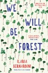 We Will Be Forest - Ilaria Bernardini - 9781916797147