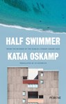 Half Swimmer - Katja Oskamp - 9781916806009
