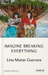 Imagine Breaking Everything -  - 9781916806122