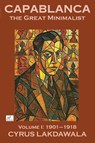 Capablanca the Great Minimalist - Volume I - Cyrus Lakdawala - 9781916839502