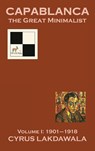 Capablanca the Great Minimalist - Volume I - Cyrus Lakdawala - 9781916839533