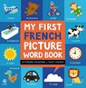 My First French Picture Word Book - Catherine Bruzzone - 9781916851177