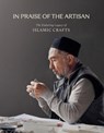 In Praise of the Artisan: The Enduring Legacy of Islamic Crafts - Idries Trevathan - 9781916866188