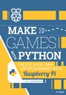 Make Games with Python: Create Your Own Entertainment with Raspberry Pi - Sean M. Tracey - 9781916868465