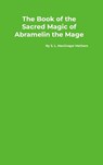 The Book of the Sacred Magic of Abramelin the Mage - S. L. Macgregor Mathers - 9781916923027