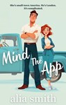Mind the App - Alia Smith - 9781916970175