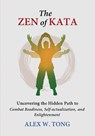The Zen of Kata - Alex W. Tong - 9781917007085