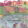Eddie the Duckling (Early Years Edition) - Molly Arbuthnott - 9781917022361