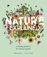 Nature Explained: A Family Guide to 20 Nature Cycles - Helen Brown - 9781917044226