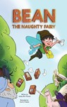 Bean The Naughty Fairy - Lesley-Kim Thomas - 9781917118439