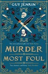 Murder Most Foul - Guy Jenkin - 9781917163682