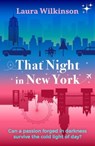 That Night in New York - Laura Wilkinson - 9781917163743